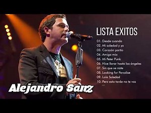 Alejandro Sanz Sus Mejores Canciones 30 Super Éxitos Románticas Inolvidables Mix 2023