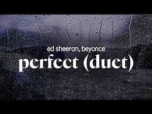 ed sheeran, beyoncé - perfect (duet) (lyrics)