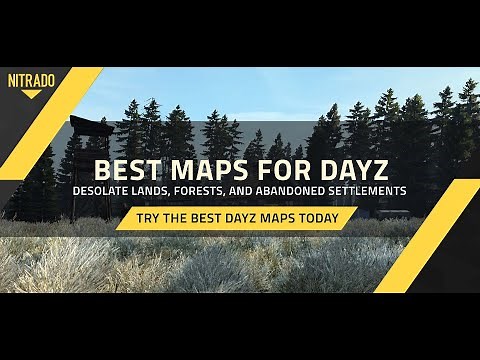 Top 5 Best DayZ Maps – Must-Play Community Creations!