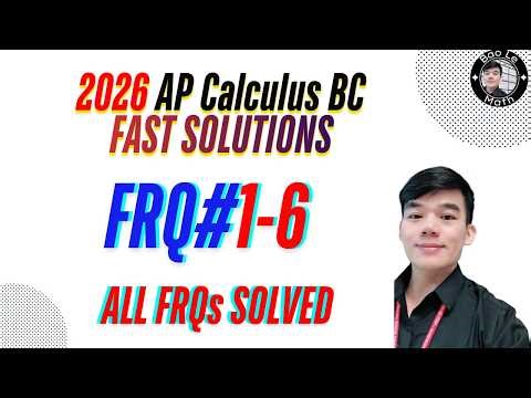 2026 AP Calculus BC FRQ #1-6 Complete Solution & Tips