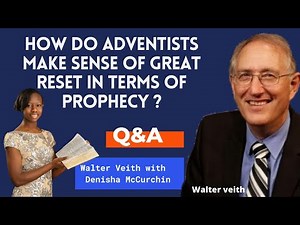 Walter Veith | How do Adventists Make Sense of the GREAT RESET in Regards to prophecy of NOW days