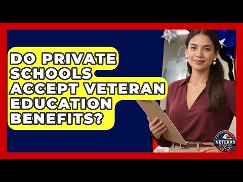 Do Private Schools Accept Veteran Education Benefits? - Veteran Community Guide