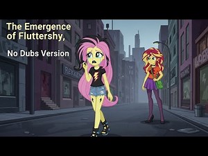 The Emergence of Fluttershy Equestria Girls No Dubs Version Video AI Generated