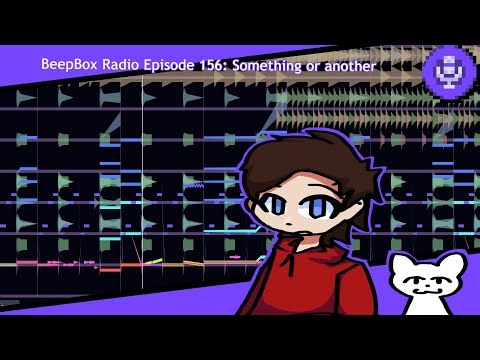 BeepBox Radio Episode 156: Something or another