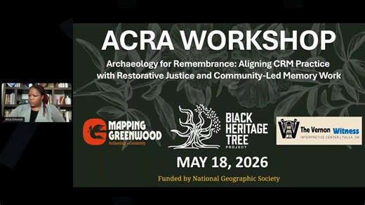 ACRA Webinar: Archaeology for Remembrance: Aligning CRM Practice with Restorative Justice and Community-Led Memory Work