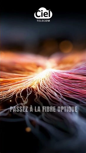 Passez à la fibre optique I CIEL TELECOM
