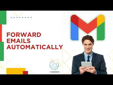 How to Forward Emails Automatically in Gmail | Quick Tutorial 2026