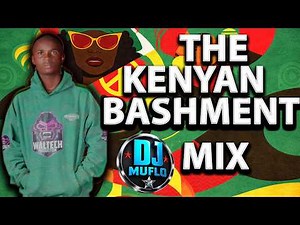 DJ Muflo – THE KENYAN BASHMENT MIX 2026 🇰🇪 | Dancehall Bashment Party Mix