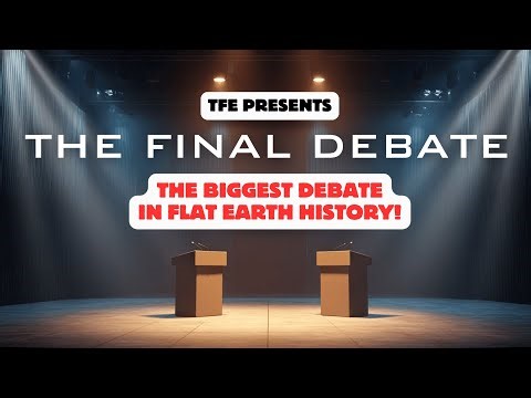 THE FINAL DEBATE - The Biggest Debate in Flat Earth History!