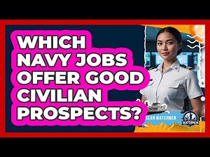 Which Navy Jobs Offer Good Civilian Prospects?