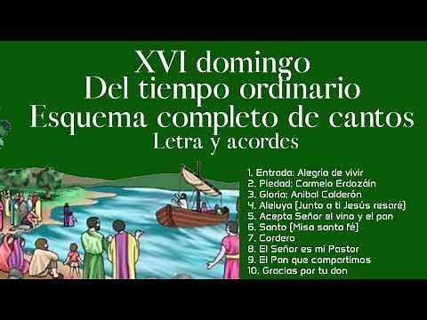 Esquema completo de cantos para el XVI domingo del tiempo ordinario ciclo B, 21 de julio 2024