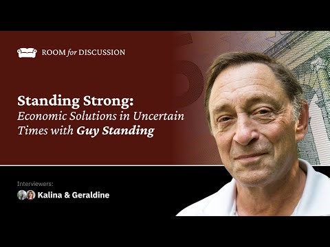Standing Strong: Economic Solutions in Uncertain Times with Guy Standing