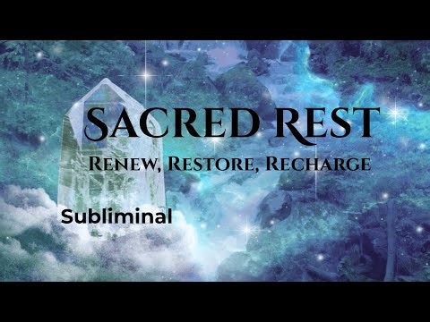 Sacred Rest / Renew Restore Recharge Your Energy / Subliminal