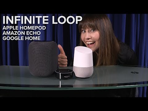 Apple HomePod, Amazon Echo, Google Home (not so) INFINITE LOOP