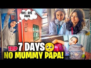 7 Days, No Mummy Papa! 😛🤪😜