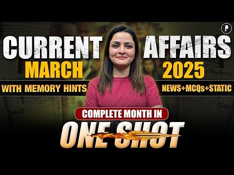 March 2025 Monthly Current Affairs by Parcham Classes | Current Affairs Revision by Richa Ma’am