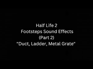 Half Life 2 Footstep Sound Effects (Part 2)