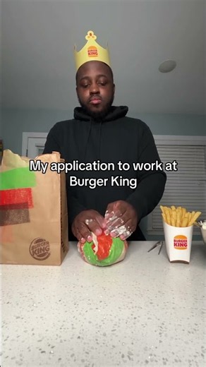My application to work at Burger King