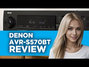Denon AVR A570BT REVIEW - A Solid Entry-Level Receiver