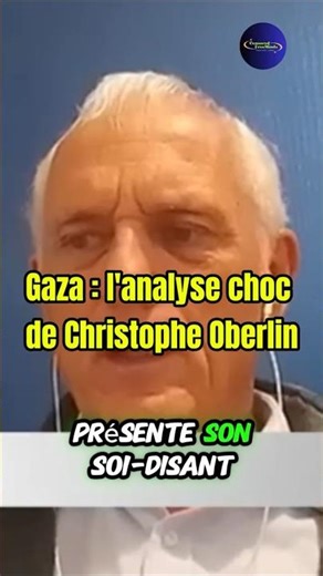 Gaza: Christophe Oberlin unmasks Western "deception"