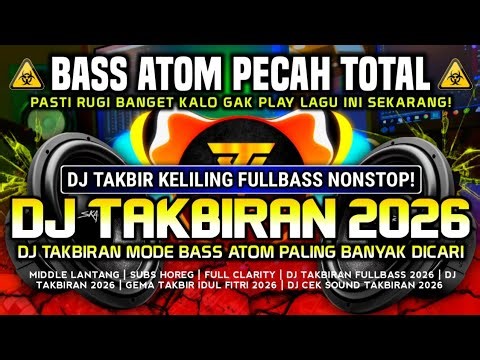 🥁 DJ TAKBIRAN 2026 FULLBASS TERBARU (3 JAM NONSTOP)