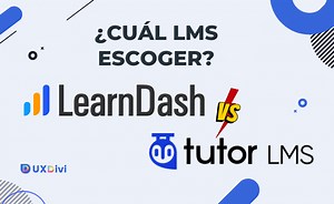 LearnDash vs Tutor LMS. Comparativa de estos dos poderosos LMS