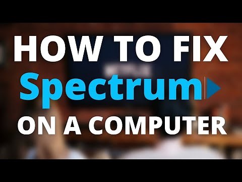 How to Fix Spectrum on Computer - No Internet, Slow Speeds