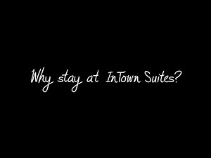 Why Stay At InTown Suites?