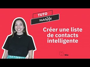 Hubspot CRM : Comment créer une liste de contacts intelligente?