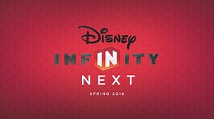 Disney Infinity Next - Spring 2016