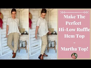 How To Sew A Ruffle Hem Blouse - The Martha Top Sewing Tutorial