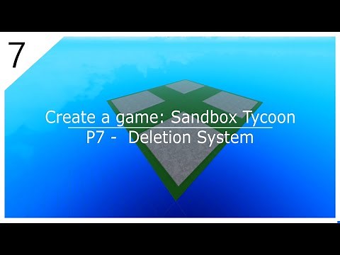 Sandbox Tycoon Tutorial: P7 - Deletion System (Roblox Studio)