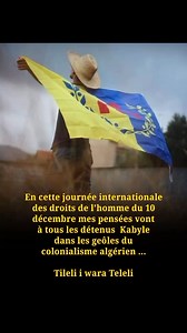 En cette journée internationale du 10 décembre des droits de l'homme mes pensées vont à tous les détenus Kabyle dans les geôles du colonialisme algérien ... Tileli i wara Teleli | Mythologie Berbére
