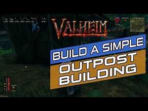 Build a Simple Valheim Outpost Building or Base