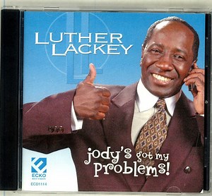 Luther Lackey - Jody's Got My Problems!