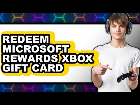 How to Redeem Microsoft Rewards Xbox Gift Card - Step by Step