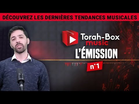 TORAH-BOX MUSIC 🎵 L'ÉMISSION - N°1