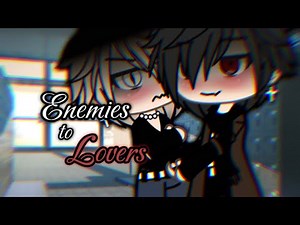 enemies to lovers||gacha bl story|gay gcmm|