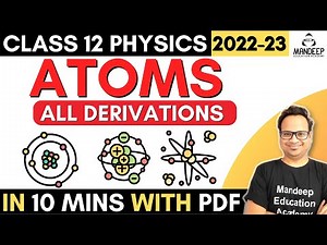 Atoms All Derivations | Class 12 Physics Chapter 12 | With PDF | CBSE Board Exam 2023