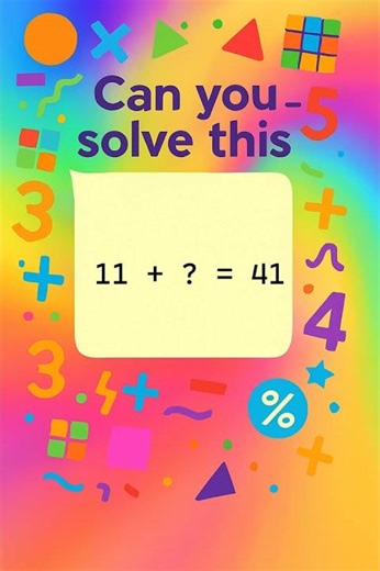 11 + ? = 41 | Can You Solve This Addition Puzzle?