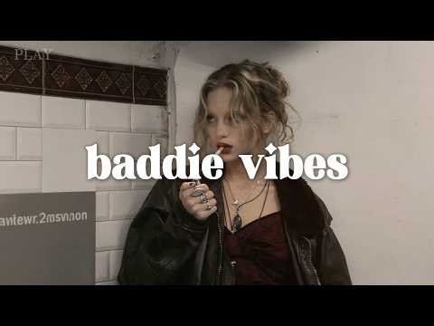 baddie vibes 🦇 ~ dark feminine energy | songs to make you feel like a villain