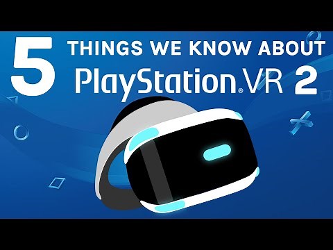 5 Things We Know About PSVR 2