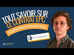 Contrat EPC récupération de chaleur fatale : tout savoir en 2 minutes - MANERGY