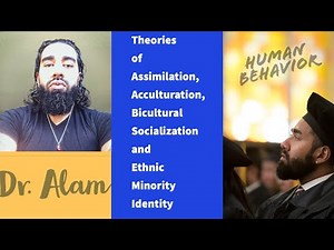 Theories of Assimilation, Acculturation, Bicultural Socialization and Ethnic Minority Identity