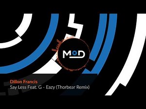 Dillon Francis - Say Less Feat. G-Eazy (Thorbear Remix)