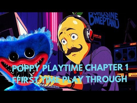 POPPY PLAYTIME CHAPTER 1