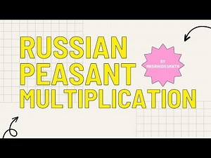 Russian Peasant Multiplication Method