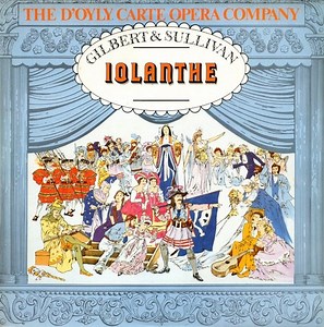 Gilbert & Sullivan, D'Oyly Carte Opera Company, The - Iolanthe