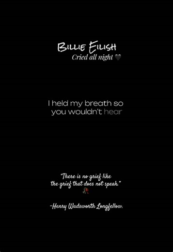 Cried All Night 🖤 Love song lyrics by Billie Eilish #billieeilish #criedallnight #lyricsvideo #songlyrics #lyrics_songs ℒℴ𝓈𝒾𝓃𝑔 someone and 𝓁ℯ𝓉𝓉𝒾𝓃𝑔 them 𝑔ℴ is a sad , heart wrenching feeling that leaves us in an ocean of tears until there are finally none left to cry. We 𝓁ℴ𝓋ℯ them, we 𝓂𝒾𝓈𝓈 them regardless of the circumstances. Held my breath so you wouldn’t hear. Cried all night. 🖤 cried all night missing you. ❤︎︎”The heart was made to be broken.” Oscar Wilde. ❤︎︎”There is no g