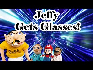SML Movie Jeffy Gets Glasses! Part #02